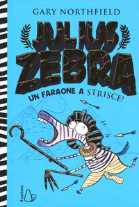 JULIUS ZEBRA - UN FARAONE A STRISCE