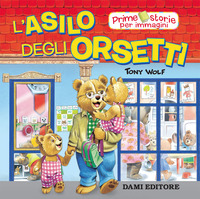 ASILO DEGLI ORSETTI - PRIME STORIE PER IMMAGINI