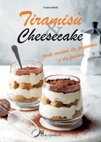 TIRAMISU\' E CHEESECAKE