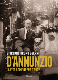 D\'ANNUNZIO LA VITA COME OPERA D\'ARTE