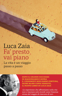 FA\' PRESTO VAI PIANO - LA VITA E\' UN VIAGGIO PASSO A PASSO