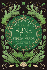 RUNE PER LA STREGA VERDE - UN GRIMORIO DI RUNE E PIANTE