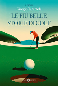 PIU\' BELLE STORIE DI GOLF