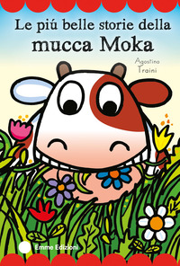 PIU\' BELLE STORIE DELLA MUCCA MOKA - STAMPATELLO MAIUSCOLO