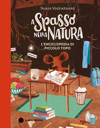 A SPASSO NELLA NATURA - L\'ENCICLOPEDIA DI PICCOLO TOPO