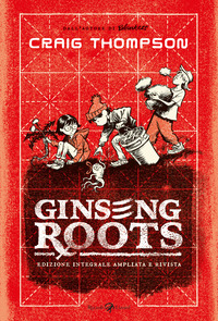 GINSENG ROOTS - EDIZIONE INTEGRALE AMPLIATA E RIVISTA