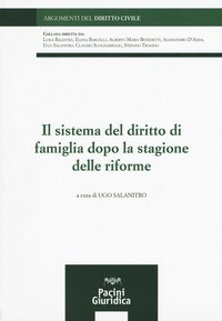 SISTEMA DEL DIRITTO DI FAMIGLIA DOPO LA STAGIONE DELLE RIFORME di SALANITRO UGO (A CURA DI)