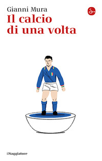 CALCIO DI UNA VOLTA