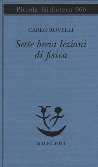 SETTE BREVI LEZIONI DI FISICA