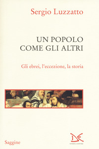 POPOLO COME GLI ALTRI - GLI EBREI L\'ECCEZIONE LA STORIA