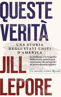 QUESTE VERITA\' - UNA STORIA DEGLI STATI UNITI D\'AMERICA