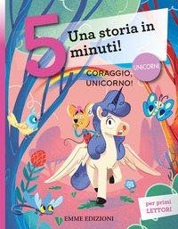 CORAGGIO UNICORNO ! - UNA STORIA IN 5 MINUTI !