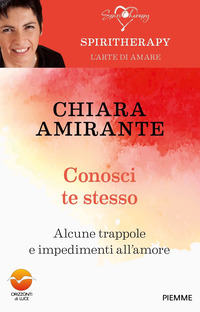 CONOSCI TE STESSO - ALCUNE TRAPPOLE E IMPEDIMENTI ALL\'AMORE