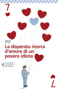 DISPERATA RICERCA D\'AMORE DI UN POVERO IDIOTA