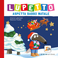 LUPETTO ASPETTA BABBO NATALE - AMICO LUPO