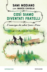 COSI\' SIAMO DIVENTATI FRATELLI - L\'AMICIZIA CHE SALVO\' SAMI E PIERO