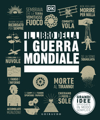 LIBRO DELLA I GUERRA MONDIALE - GRANDI IDEE SPIEGATE IN MODO SEMPLICE