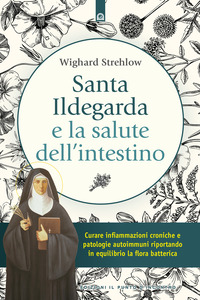 SANTA ILDEGARDA E LA SALUTE DELL\'INTESTINO