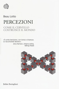 PERCEZIONI - COME IL CERVELLO COSTRUISCE IL MONDO