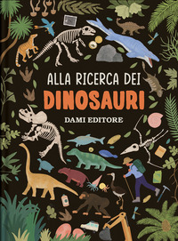 ALLA RICERCA DEI DINOSAURI