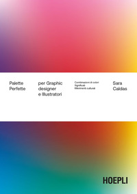 PALETTE PERFETTE PER GRAPHIC DESIGNER E ILLUSTRATORI - COMBINAZIONI DI COLORI SIGNIFICATI