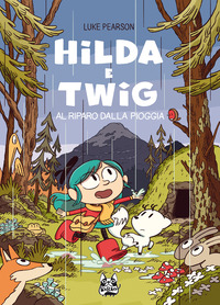 HILDA E TWIG AL RIPARO DALLA PIOGGIA