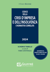 CODICE DELLA CRISI D\'IMPRESA E DELL\'INSOLVENZA 2024 E NORMATIVA CORRELATA