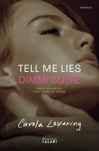 TELL ME LIES - DIMMI BUGIE