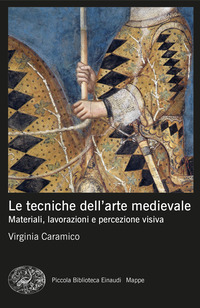 TECNICHE DELLA PITTURA MEDIEVALE - MATERIALI LAVORAZIONI E PERCEZIONE VISIVA