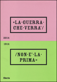 GUERRA CHE VERRA\' NON E\' LA PRIMA 2014 1914