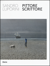 SANDRO LUPORINI - PITTORE SCRITTORE