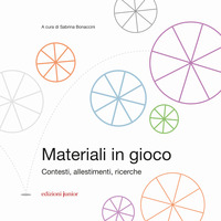 MATERIALI IN GIOCO - CONTESTI ALLESTIMENTI RICERCHE