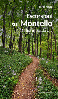 ESCURSIONI SUL MONTELLO - 15 ITINERARI ADATTI A TUTTI