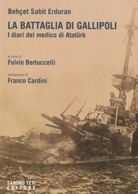 BATTAGLIA DI GALLIPOLI - I DIARI DEL MEDICO DI ATATUK