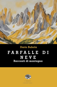 FARFALLE DI NEVE - RACCONTI DI MONTAGNA