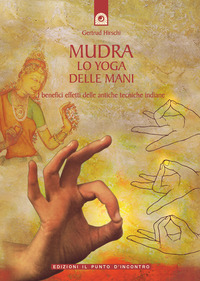 MUDRA - LO YOGA DELLE MANI