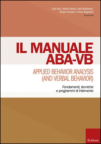 MANUALE ABA VB - AUTISMO - APPLIED BEHAVIOR ANALYSIS AND VERBAL BEHAVIOR