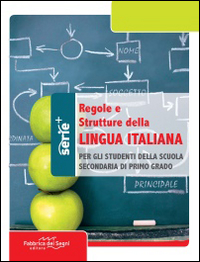 REGOLE E STRUTTURE DELLA LINGUA ITALIANA.