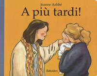 A PIU\' TARDI !