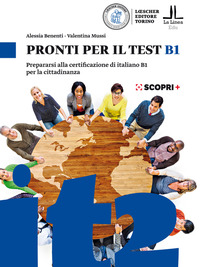 PRONTI PER IL TEST B1 - PREPARARSI ALLA CERTIFICAZIONE DI ITALIANO B1 PER LA CITTADINANZA