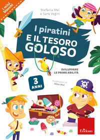 PIRATINI E IL TESORO GOLOSO - SVILUPPARE LE PRIME ABILITA\'