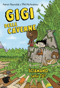 GIGI DELLE CAVERNE SCIAMANO SARAI TU