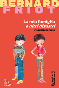 MIA FAMIGLIA E ALTRI DISASTRI - STORIE DI LUCA E SARA