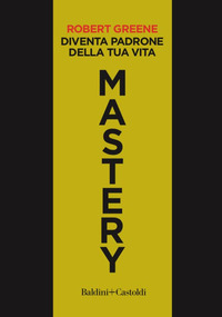 MASTERY DIVENTA PADRONE DELLA TUA VITA