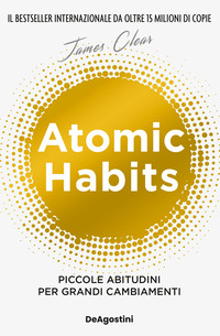 ATOMIC HABITS - PICCOLE ABITUDINI PER GRANDI CAMBIAMENTI