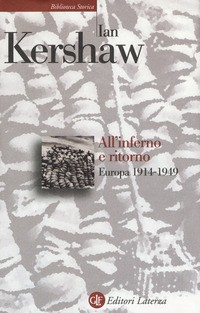 ALL\'INFERNO E RITORNO - EUROPA 1914 - 1949 di KERSHAW IAN