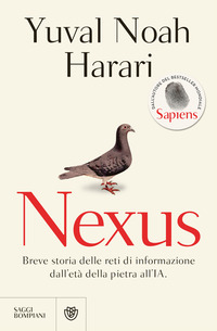 NEXUS - BREVE STORIA DELLE RETI DI INFORMAZIONE DALL\'ETA\' DELLA PIETRA ALL\'IA