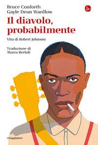 DIAVOLO PROBABILMENTE - VITA DI ROBERT JOHNSON