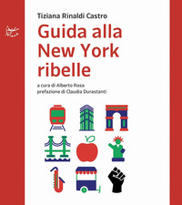 GUIDA ALLA NEW YORK RIBELLE