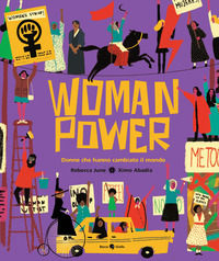 WOMAN POWER - DONNE CHE HANNO CAMBIATO IL MONDO